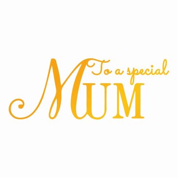 Con- Classic Sentiment - Special Mum Hot Foil Stamp