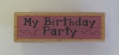 *SALE* Trimcraft  Wooden Stamp- My Birthday Party  Was £0.99  Now £0.69