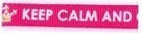 Craft Too Printed Grosgrain Ribbon - Keep Calm and Craft On 10mm Shocking Pink ( 1 metre length) 